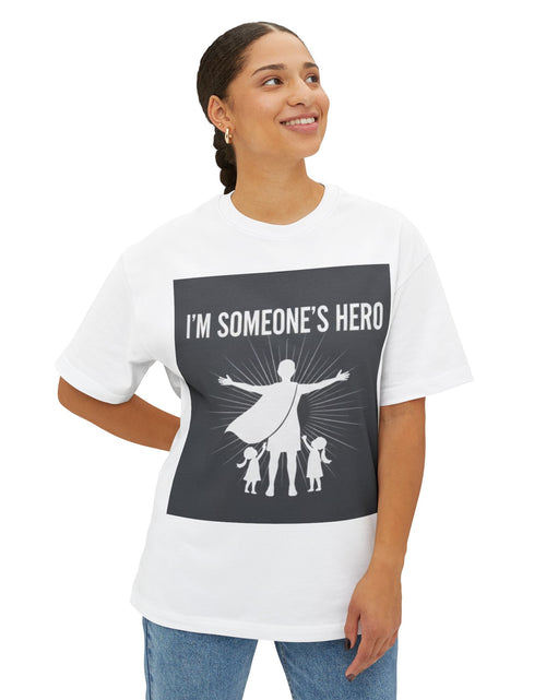 Load image into Gallery viewer, Im Someones Hero Unisex Oversized Boxy Tee
