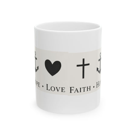 Faith Hope Love Ceramic Mug — Inspirational Cross & Anchor Coffee Cup (11oz, 15oz)