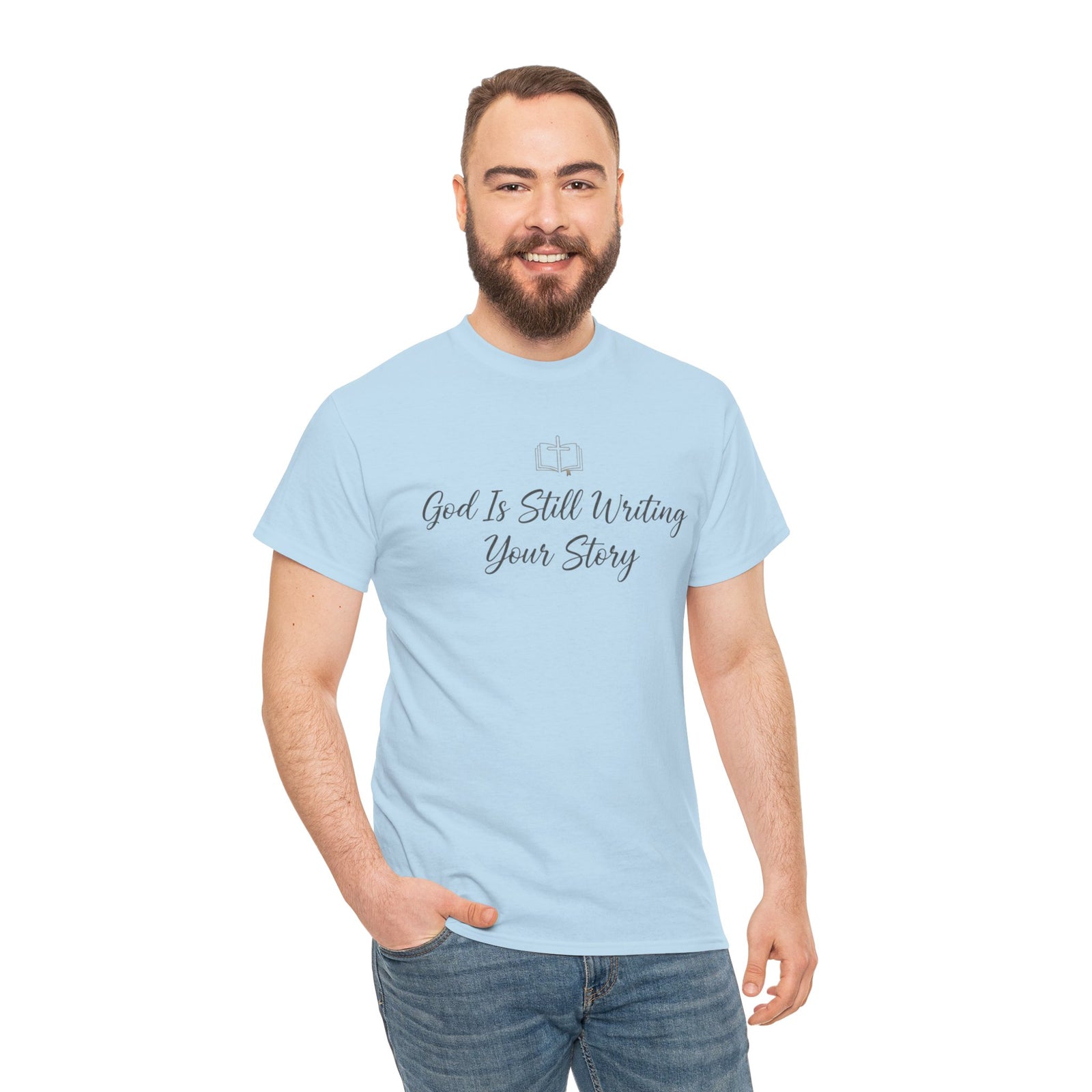 God Is Still Writing Your Story Tee — Inspirational Christian Faith Men's & Women's T-Shirt