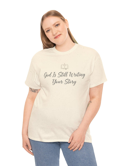 Load image into Gallery viewer, God Is Still Writing Your Story Tee — Inspirational Christian Faith Men's &amp; Women's T-Shirt
