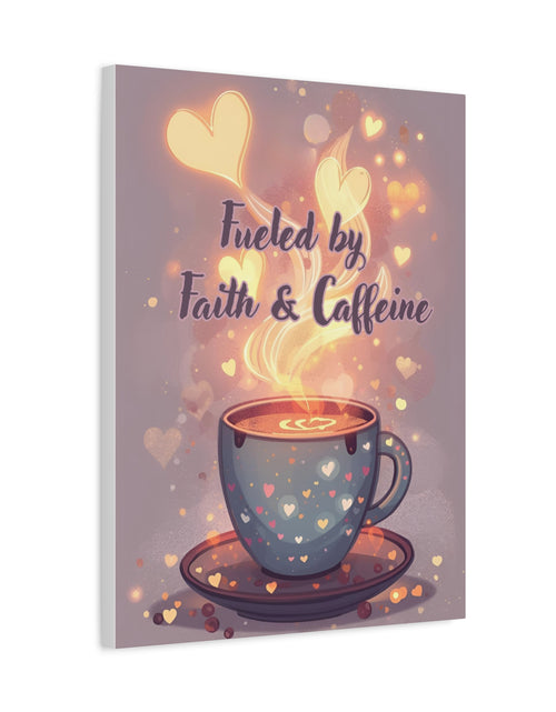 Load image into Gallery viewer, Canvas Wall Art "Fueled by Faith &amp; Caffeine" — Coffee Lover Inspirational Home - Coffee Shop Decor
