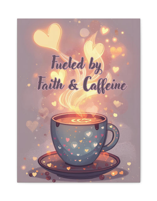 Load image into Gallery viewer, Canvas Wall Art "Fueled by Faith &amp; Caffeine" — Coffee Lover Inspirational Home - Coffee Shop Decor
