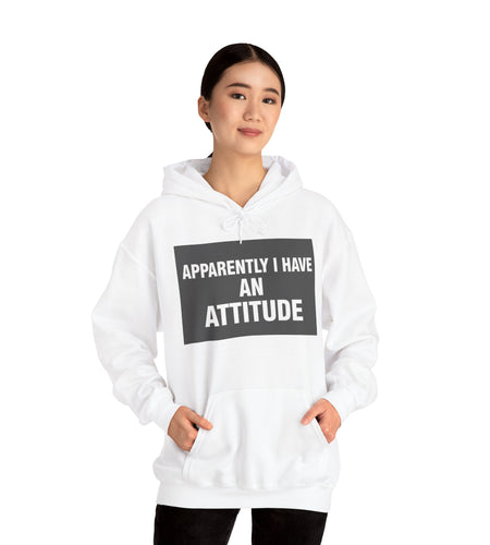 Funny Attitude Statement Hoodie — "Apparently I Have An Attitude" Graphic Men's & Woman's Hoodie
