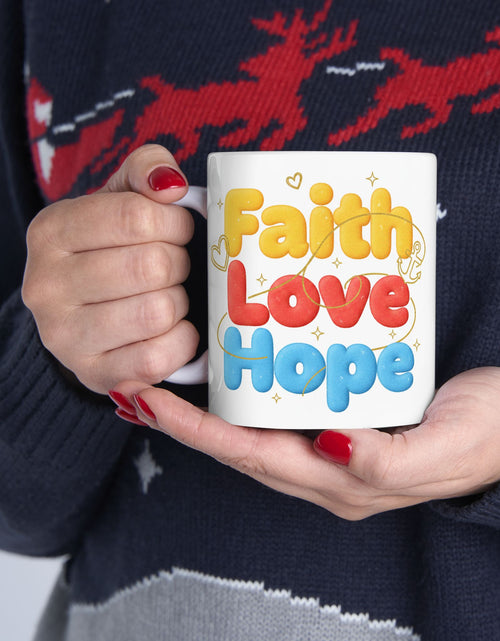 Load image into Gallery viewer, Faith Love &amp; Hope Ceramic Mug — Uplifting Christian Gift For Coffee Lovers 11 oz &amp; 15 oz
