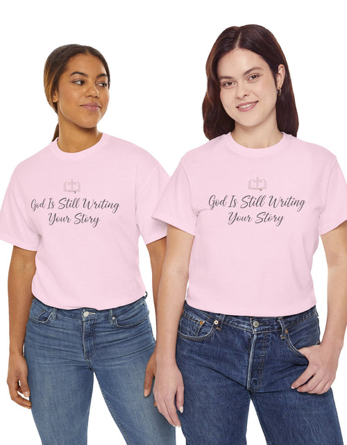 Load image into Gallery viewer, God Is Still Writing Your Story Tee — Inspirational Christian Faith Men's &amp; Women's T-Shirt
