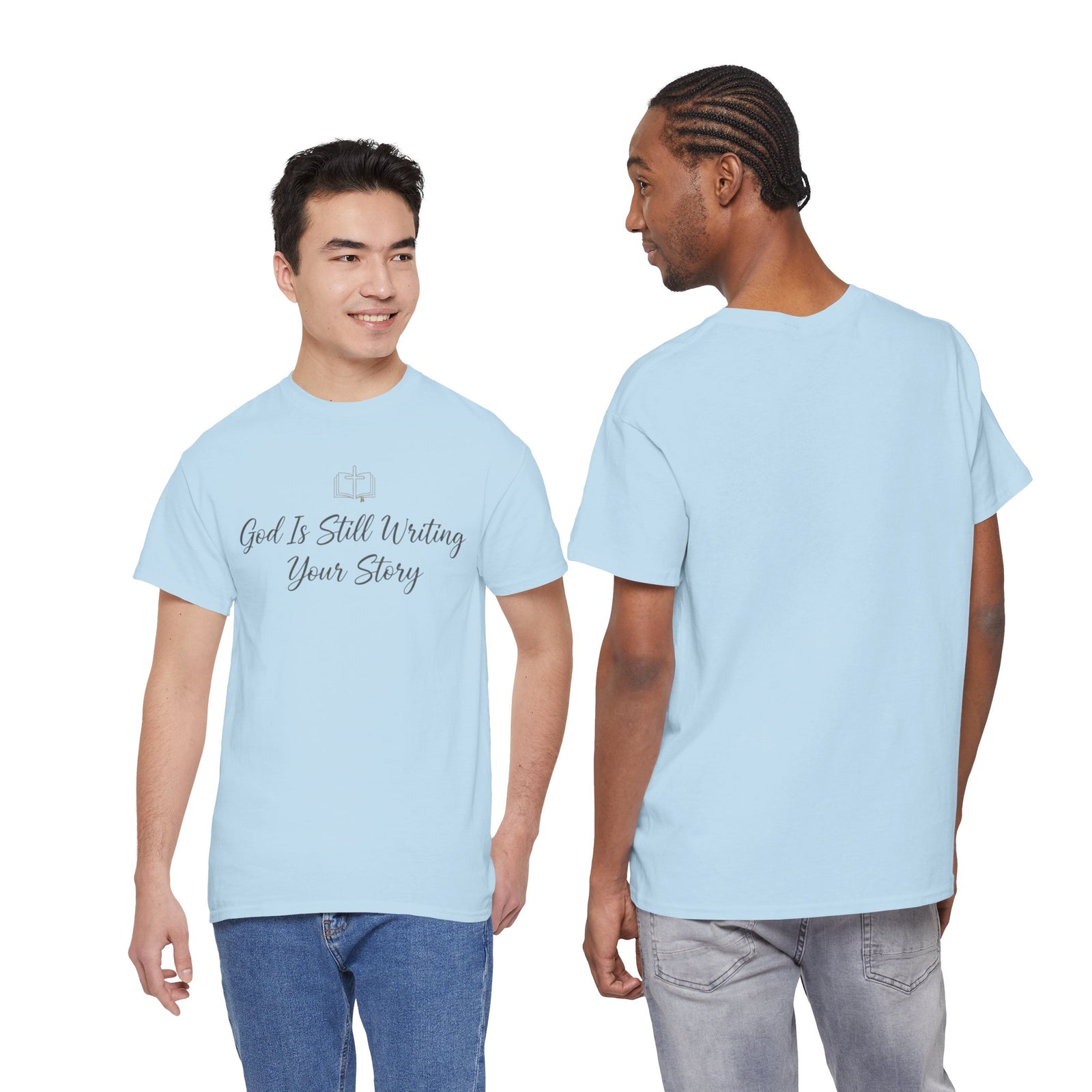 God Is Still Writing Your Story Tee — Inspirational Christian Faith Men's & Women's T-Shirt
